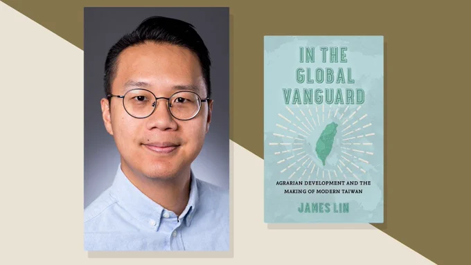 James Lin and his newest book, "In the Global Vanguard: Agrarian Development and the Making of Modern Taiwan"