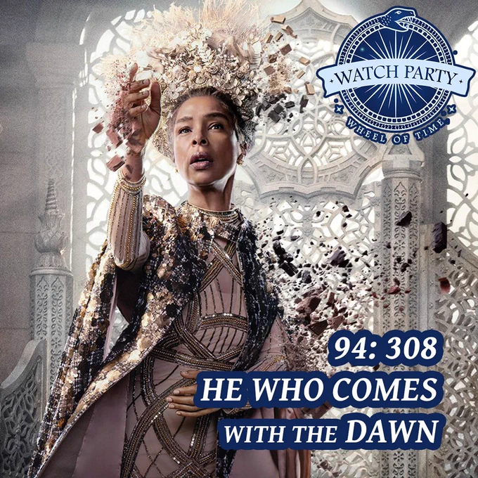 Photo of Siuan reaching up with WatchParty blue logo, text reads 94:308 He Who Comes With the Dawn
