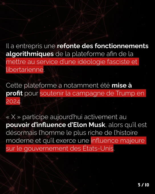 ll a entrepris une refonte des fonctionnements algorithmiques de la plateforme afin de la mettre au service d’une idéologie fasciste et libertarienne. Cette plateforme a notamment été mise à profit pour soutenir la campagne de Trump en 2024. X participe aujourd’hui activement au pouvoir d’influence majeure sur le gouvernement des Etats Unis.