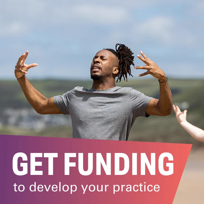 A person dancing out in the open. At the bottom of the image is a text graphic which says GET FUNDING to develop your practice. 