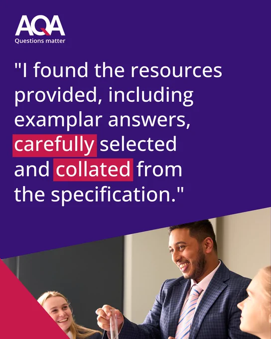 "I found the resources provided, including the examplar answers, carefully selected and collated from the specification."