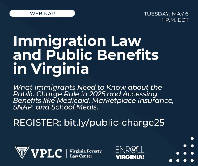 Flyer for VPLC and Enroll Virginia's webinar about immigration law and public benefits in Virginia, scheduled for May 6 at 1 p.m. 