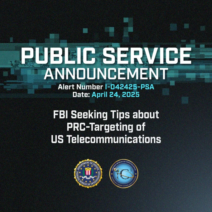 Public Service Announcement, titled "FBI Seeking Tips about PRC-Targeting of US Telecommunications" // Alert number I-042425-PSA // Dated April 24, 2025 // The seals of the FBI and IC3 are shown at the bottom of the graphic.