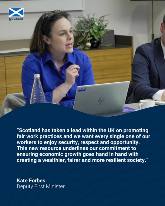 Deputy First Minister Kate Forbes said: "Scotland has taken a lead within the UK on promoting fair work practices and we want every single one of our workers to enjoy security, respect and opportunity. This new resource underlines our commitment to ensuring economic growth goes hand in hand with creating a wealthier, fairer and more resilient society."
