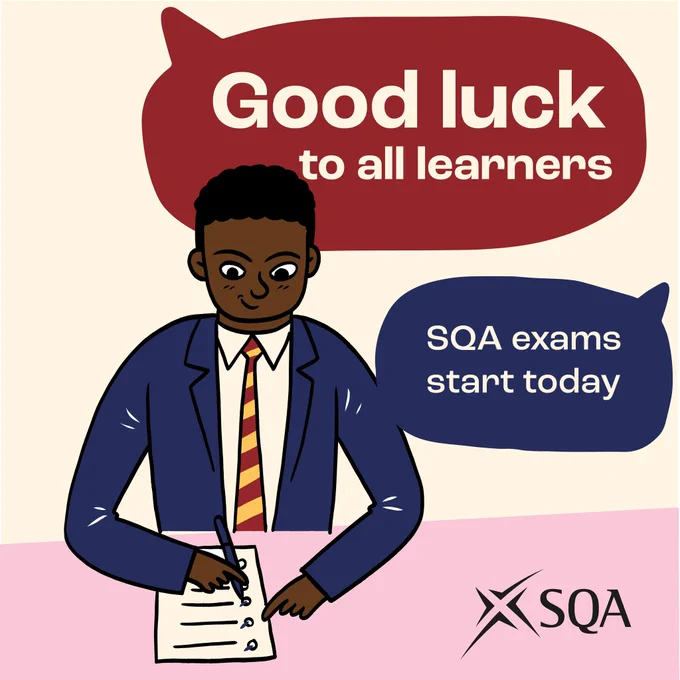 Good luck to all learners
SQA Exams start today
SQA