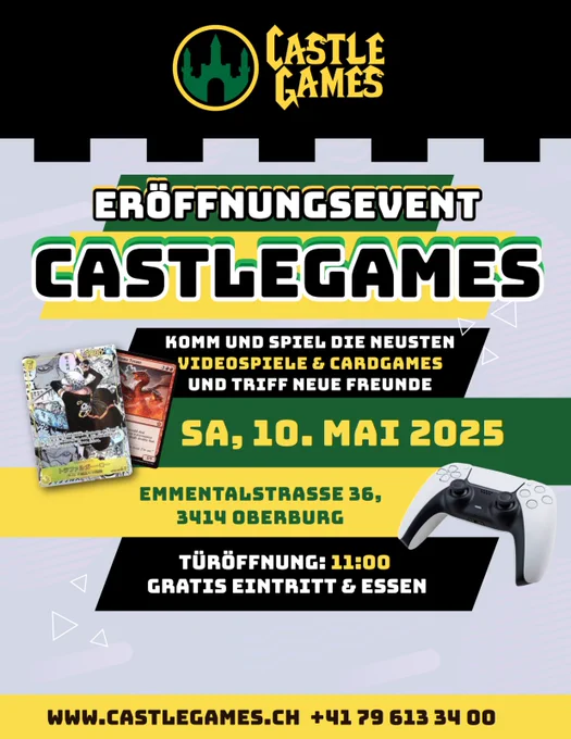 Flyer for the re-opening of our video game and trading card store "CastleGames2 on the 10th of May 2025. The store is located at Emmentalstrasse 36 in 3414 Oberburg. Attendance for the reopening is free and food will be provided. More information can be found under www.castlegames.ch.