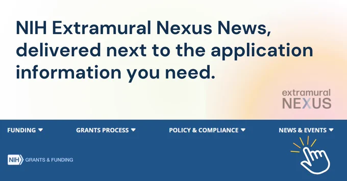 Graphic reading "NIH Extramural Nexus News, delivered next to the application information you need," with screenshot of NIH Grants & Funding site menu, highlighting News and Events.
