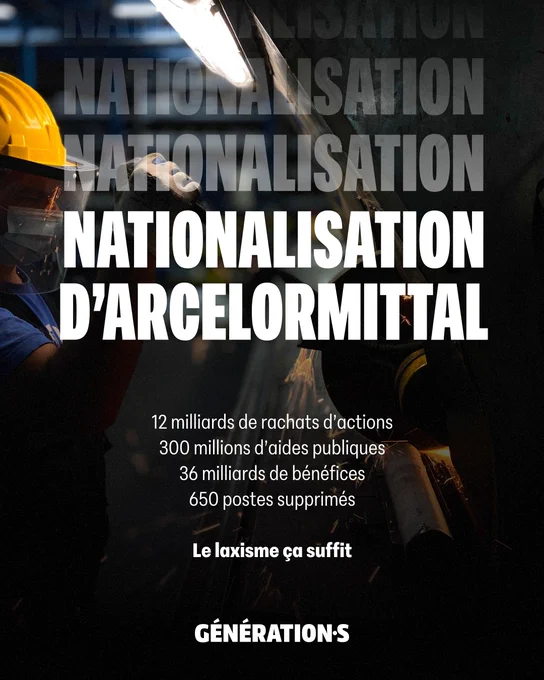 12 milliards de rachats d'action, 300 millions d'aides publiques, 36 milliards de bénéfices, 650 postes supprimés : le laxisme ça suffit. Nationalisation d'ArcelorMittal