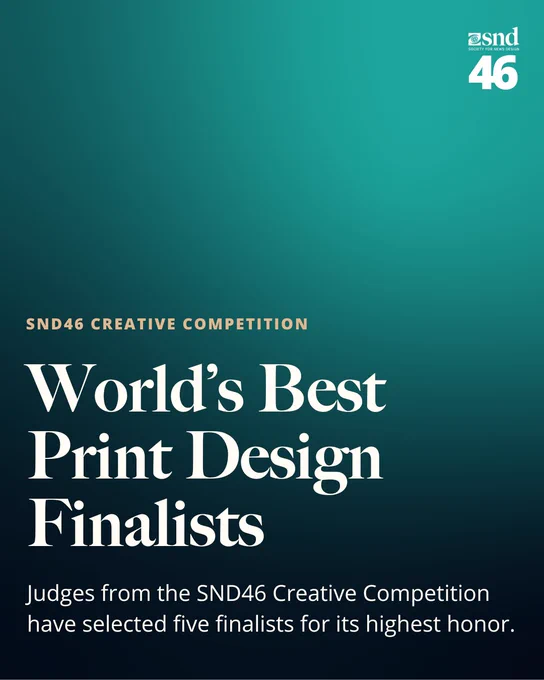 Gradient teal background graphic with the SND46 logo in the top right corner. Bold white text reads: “SND46 Creative Competition – World’s Best Print Design Finalists.” Subtext says, “Judges from the SND46 Creative Competition have selected five finalists for its highest honor.”