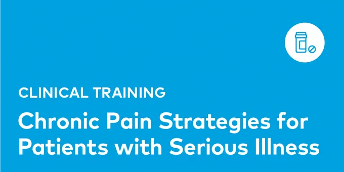 Clinical Training: Chronic Pain Strategies for Patients with Serious Illness with icon of pill and pill bottle