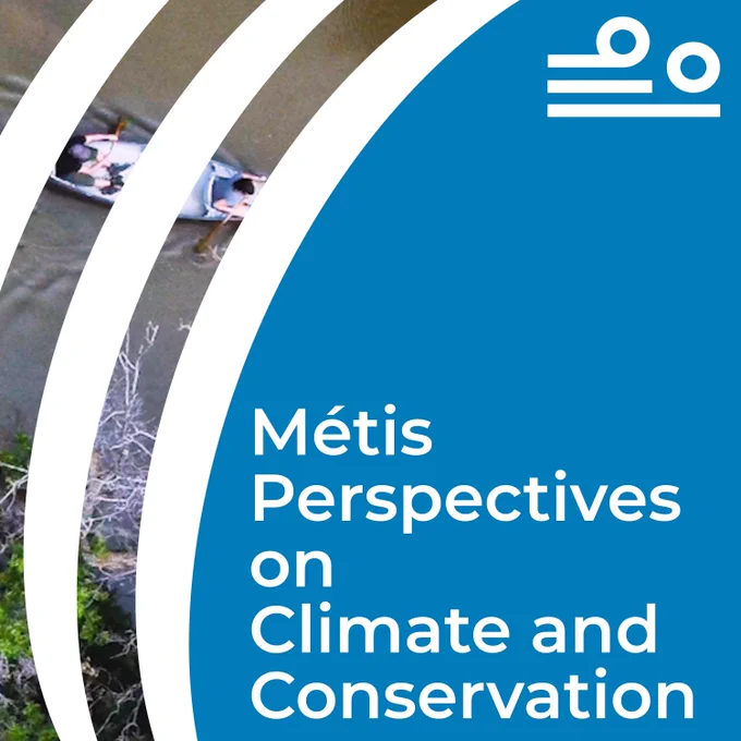 “Métis Perspectives on Climate and Conservation.” The Prairie Climate Centre logo is in the top right corner. This text is on a blue background, with a white striped overlay on the side, showcasing a photo of two people canoeing through a river environment.