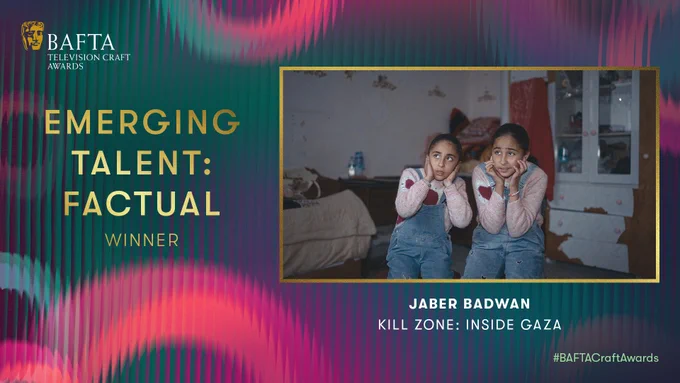 Designed graphic with teal, pink and red colours and a glass fluting effect with an image from ‘Kill Zone : Inside Gaza’  and the text reads ‘Emerging Talent: Factual Winner – Jaber Badwan, Kill Zone: Inside Gaza’ with the BAFTA Television Craft Awards logo in the top right hand corner.