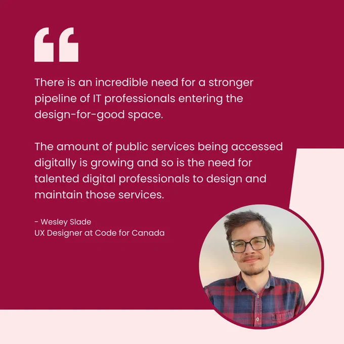 Quote graphic with Wesley Slade's photo and message about the need for more IT professionals in public service digital design.