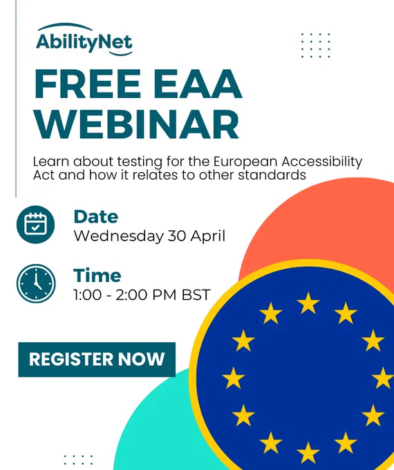 European Union flag. Text: Free EAA webinar. Learn about testing for the European Accessibility Act and how it relates to other standards. Date: Wednesday 30 April, 1-2pm BST.
