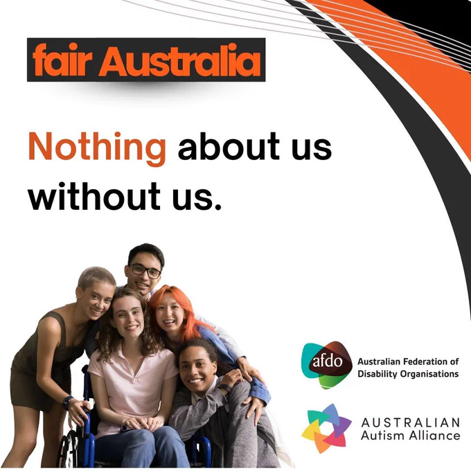 Group of five diverse young people, including one in a wheelchair, smiling and hugging. Text reads: 'fair Australia. Nothing about us without us.' Logos of Australian Federation of Disability Organisations and Australian Autism Alliance appear.