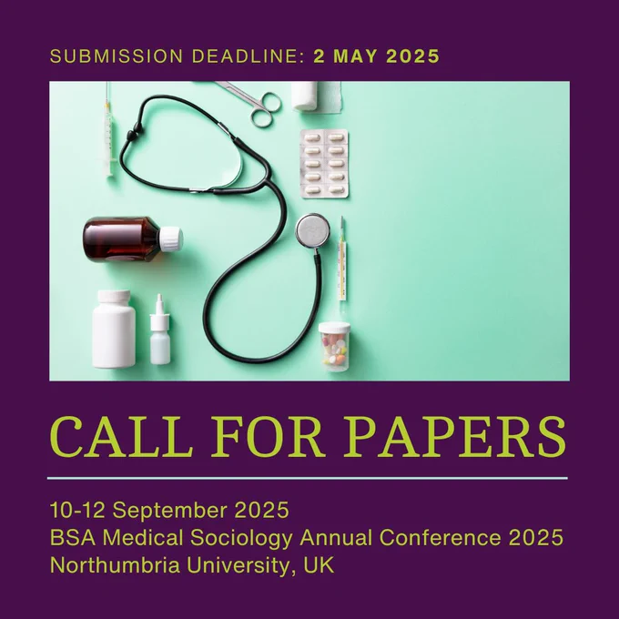 Always an essential networking event for medical sociology academics and professionals – Call for papers by FRIDAY 2 May for the BSA Medical Sociology Annual Conference 2025, 10-12 September, Northumbria University https://tinyurl.com/mpk8y5yy  @BSAMedsoc  #cfp 