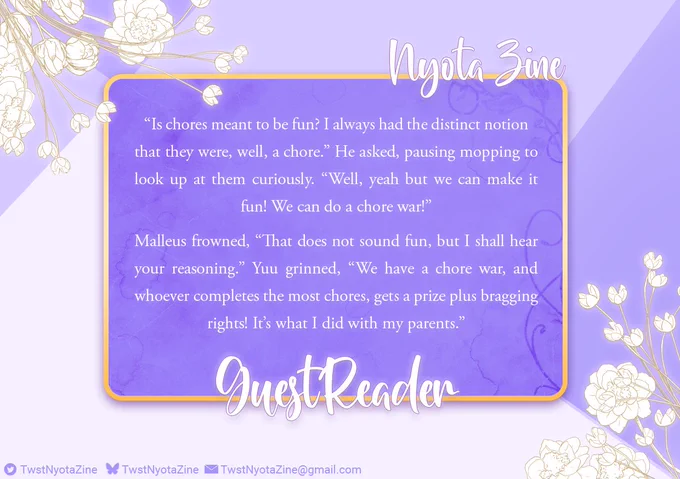 "Is chores meant to be fun? I always had the distinct notion that they were, well, a chore." He asked, pausing mopping to look up at them curiously. "Well, yeah but we can make it fun! We can do a chore war!"

Malleus frowned. "That does not sound fun, but I shall hear your reasoning." Yuu grinned. "We have a chore war, and whoever completes the most chores, gets a prize plus bragging rights! It's what I did with my parents."

Excerpt by guestreader.
