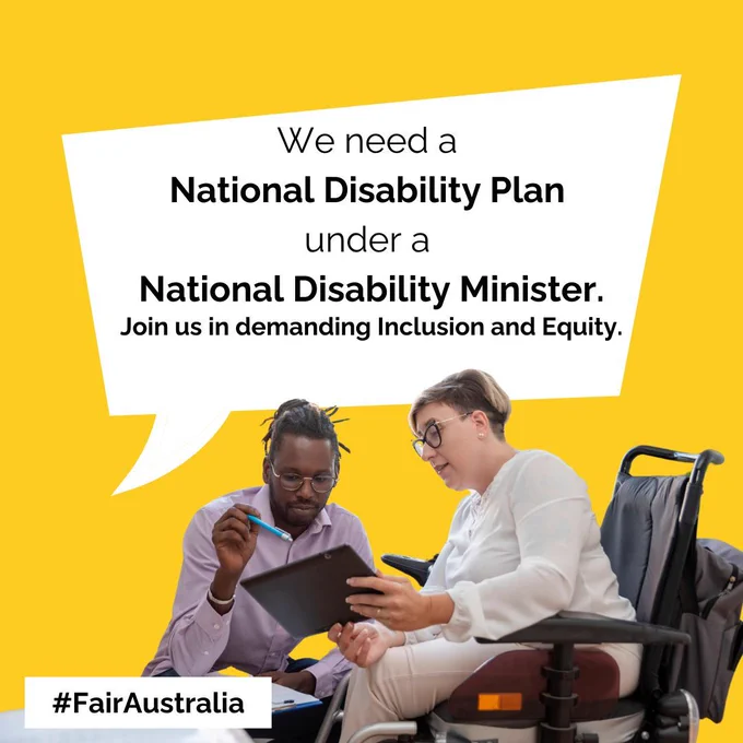 A woman in a wheelchair shows a man next to her a tablet. A speech bubble above them contains text that reads: “We need a national disability plan under a national disability minister. Join us in demanding Inclusion and Equity." The bottom left corner has a hashtag "#FairAustralia”