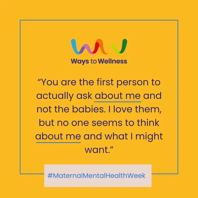 Ways to Wellness.

"You are the first person to actually ask about me and not the babies. I love them, but no one seems to think about me and what I might want." 

#MaternalMentalHealthWeek