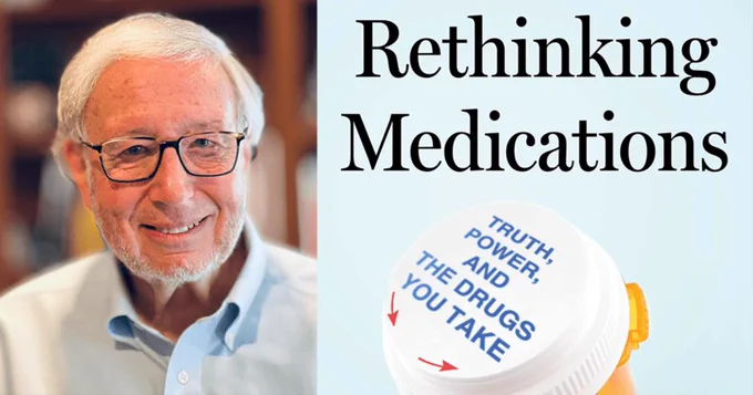 "Rethinking Medications: Truth, Power, and the Drugs You Take," by Jerry Avorn, MD - https://rethinkmeds.info/