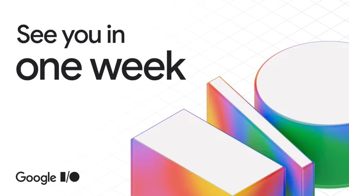 Text reading "See you in one week" is displayed above a geometric design and the Google I/O logo.