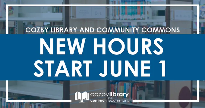 Shelves at a library with a blue filter. Text reads "Cozby Library and Community Commons. New Hours start June 1"