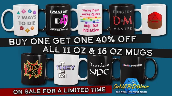Promo card for SoNERDWear.com Mug Sale. Buy One Get One 40% off all 11 oz and 15 oz mugs for a limited time.