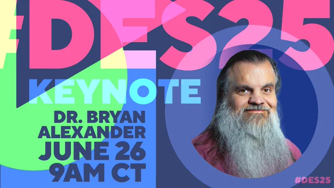 Promotional image for a keynote at DES25 featuring Dr. Bryan Alexander, scheduled for June 26 at 9 AM CT. The graphic has vibrant blue and pink colors with bold text overlay.