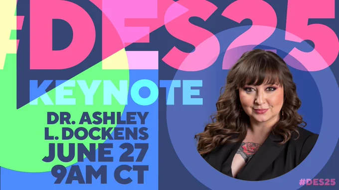 Promotional image for a keynote event at DES25 featuring Dr. Ashley L. Dockens. The event is scheduled for June 27 at 9 AM CT. The graphic includes vibrant pink and blue colors with the text 'KEYNOTE' prominently displayed.