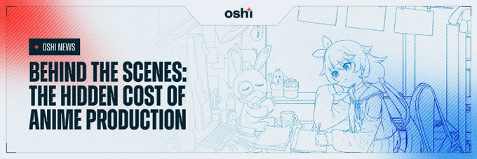 Oshi News - Behind the Scenes: The Hidden Cost of Anime Production