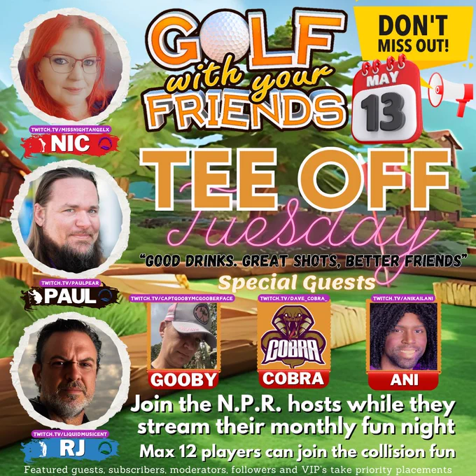 May 2025 Golf With Your Friends Night
N.P.R. Hosts
Nic
Paul
RJ

Guests
CaptGoobyMcGooberFace
Dave_Cobra_
Anikailani 

6 more welcome with collision on, come join us live!