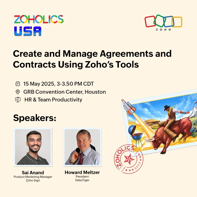 Create and manage agreements and contracts using Zoho's tools featuring Sai Anand Nagarajan from Zoho and Howard Meltzer from SalesTiger at Zoholics USA. 3-3.50 PM CDT, 15 May 2025 in the HR & Team Productivity track at the GRB Convention Center, Houston.