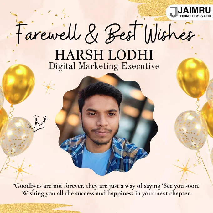 Today we say goodbye to Harsh Lodhi, our incredible Digital Marketing Executive at Jaimru Technology Pvt. Ltd.