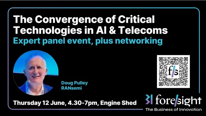 The Convergence of Critical Technologies in AI and Telecoms. Expert panel event, plus networking. Thursday 12 June, 4.30-7pm. Engine Shed, Bristol. Image of panellist, Doug Pulley, and BI Foresight logo. 