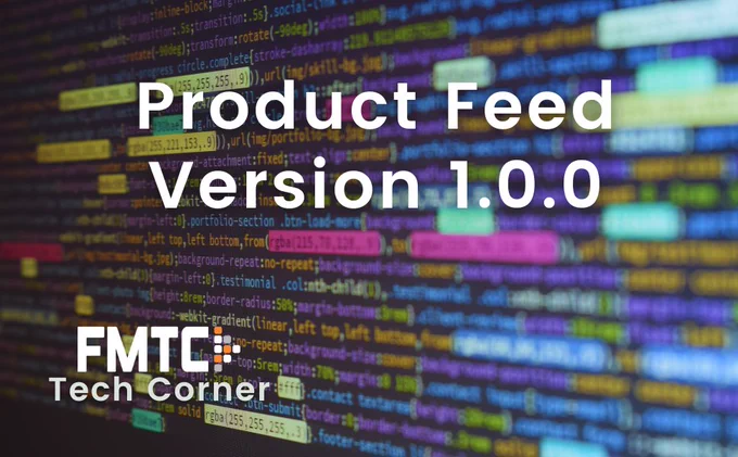 Tech Corner: Product Feed Version 1.0.0