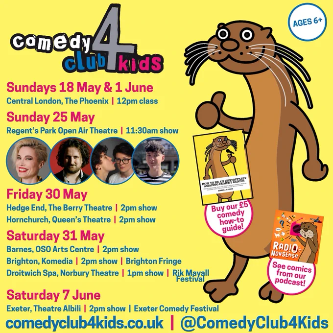 Sundays 18 May & 1 June
Central London, The Phoenix  |  12pm class

Sunday 25 May
Regent’s Park Open Air Theatre  |  11:30am show 

Friday 30 May
Hedge End, The Berry Theatre  |  2pm show
Hornchurch, Queen’s Theatre  |  2pm show

Saturday 31 May
Barnes, OSO Arts Centre  |  2pm show
Brighton, Komedia  |  2pm show  |  Brighton Fringe
Droitwich Spa, Norbury Theatre  |  1pm show  |  Rik Mayall Festival 

Saturday 7 June
Exeter, Theatre Albili  |  2pm show  |  Exeter Comedy Festival