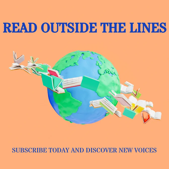 Graphic featuring a stylized globe with floating books around it. The text "READ OUTSIDE THE LINES" is prominently displayed at the top, with "SUBSCRIBE TODAY AND DISCOVER NEW VOICES" at the bottom. The background is a solid orange color.