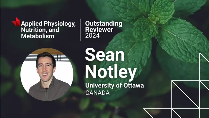 Social card promoting Sean Notley as the 2024 Outstanding Reviewer for Applied Physiology, Nutrition, and Metabolism.