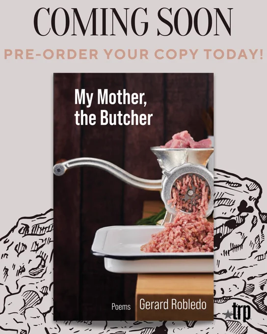 Coming soon, pre-order your copy today! [Book cover: "My Mother, the Butcher: Poems" by Gerard Robledo]