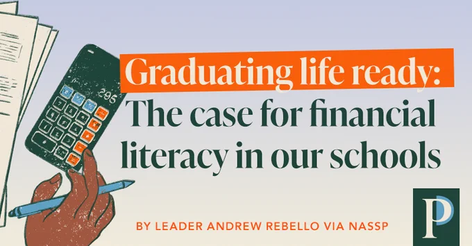 Graduating life ready: The case for financial literacy in our schools by leader Andrew Rebello via NASSP