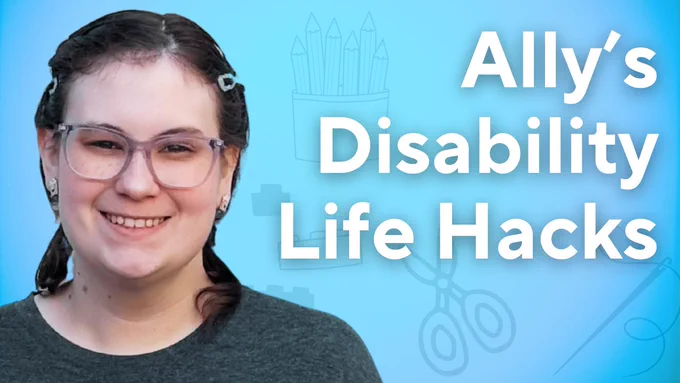 A photo of a young woman who is smiling and has brown hair. Beside her photo is the text, "Ally's Disability Life Hacks."
