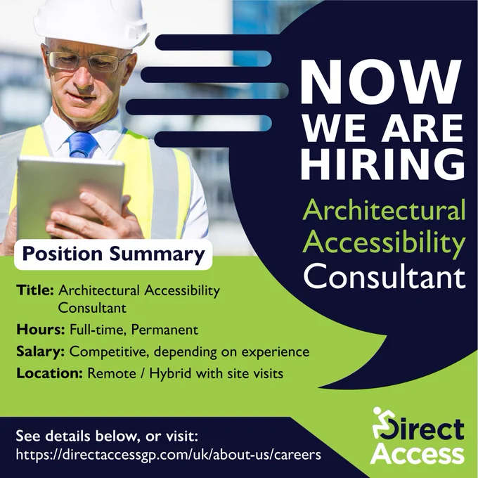 A graphic with a mixed lime green and dark blue coloring. Bold capitalized text to the right reads "Now we are hiring". Underneath, lower case text reads Architectural Accessibility Consultant. Details of the position reads "Hours: Full Time, Salary: Depending on experience, Location: Remote / Hybrid with site visits.