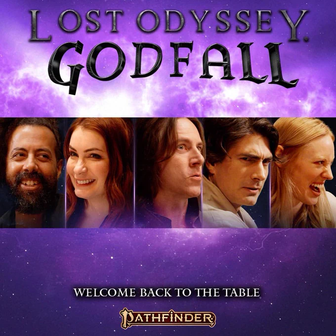 Over a purple spacey background and across the top of the image is the text, "Lost Odyssey Godfall." Across the middle of the image are headshots of Reggie Watts, Felicia Day, Matt Mercer, Brandon Routh, and Deborah Ann Woll, in that order. Beneath the headshots is the text, "Welcome back to the table," and the "Pathfinder" logo. 