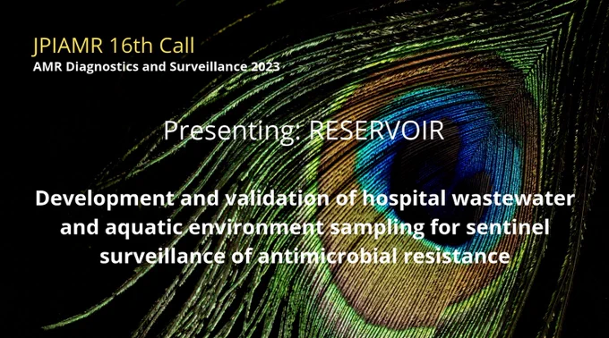 Development and validation of hospital wastewater and aquatic environment sampling for sentinel surveillance of antimicrobial resistance
( RESERVOIR )