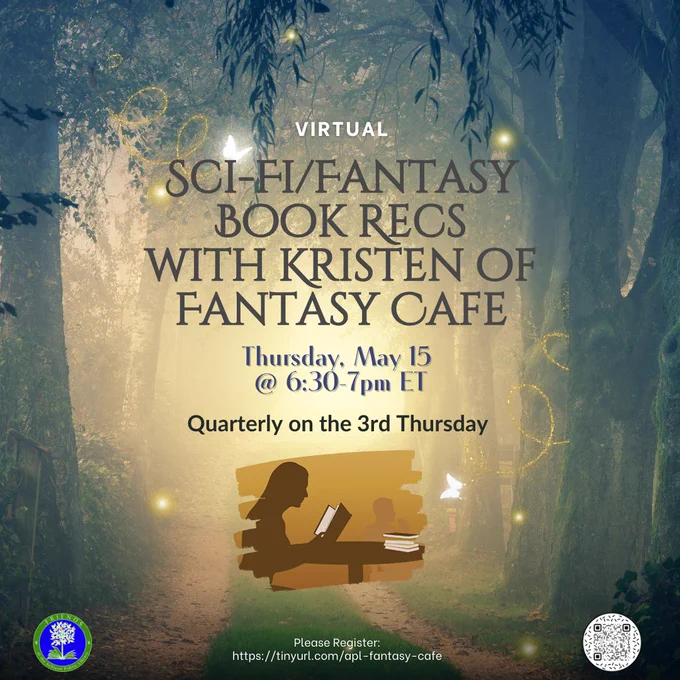 Event graphic showing a path through trees and the girl sitting in a cafe reading a book from my website. The text on the graphic says:

Virtual Sci-Fi/Fantasy Book Recs with Kristen of Fantasy Cafe

Thursday, May 15 @ 6:30-7pm ET

Quarterly on the 3rd Thursday

Please Register: https://tinyurl.com/apl-fantasy-cafe