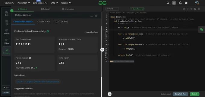 Approach:

Use a set to store unique elements from both arrays.

First loop through array a and add each element to the set.

Then loop through array b and do the same.

Since sets store only unique values, all duplicates will be automatically filtered out.

Return the length of the set = count of unique union elements.

Time Complexity:

O(n   m) — Traverses both arrays once.

Space Complexity:

O(n   m) — In the worst case, all elements are unique.


