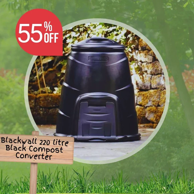 There is a Blackwall compost bin, in a circle, with a red ping '55% off'. There is a wooden sign which reads Blackwall 220 litre Black Compost Converter