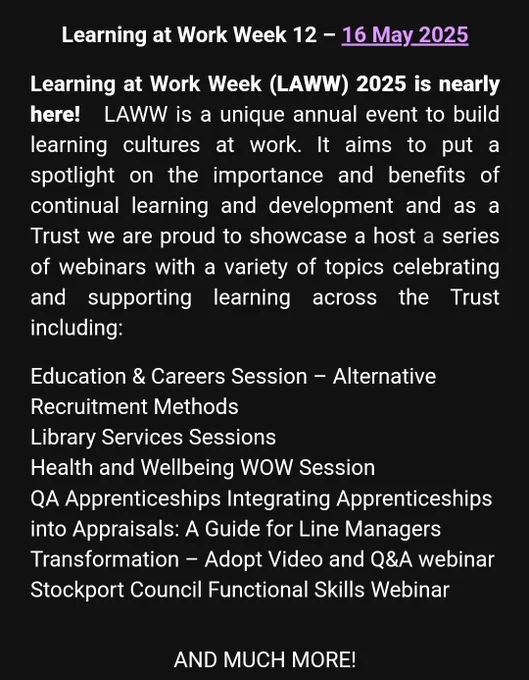 The week’s planner including joining and booking links can be accessed via this link:

Learning at Work Week Planner 2025

In addition for the week’s celebration a range of divisions have shared a series of case studies, reports and patient stories which will be shared via a range of social media platforms; if you would like a sneak peek visit the Learning and Education Microsite/Learning at Work Week Page

