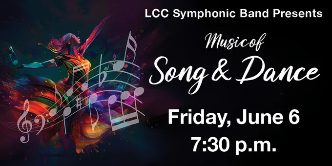 LCC Symphonic Band presents "Music of Song and Dance" Friday, June 6 at 7:30pm