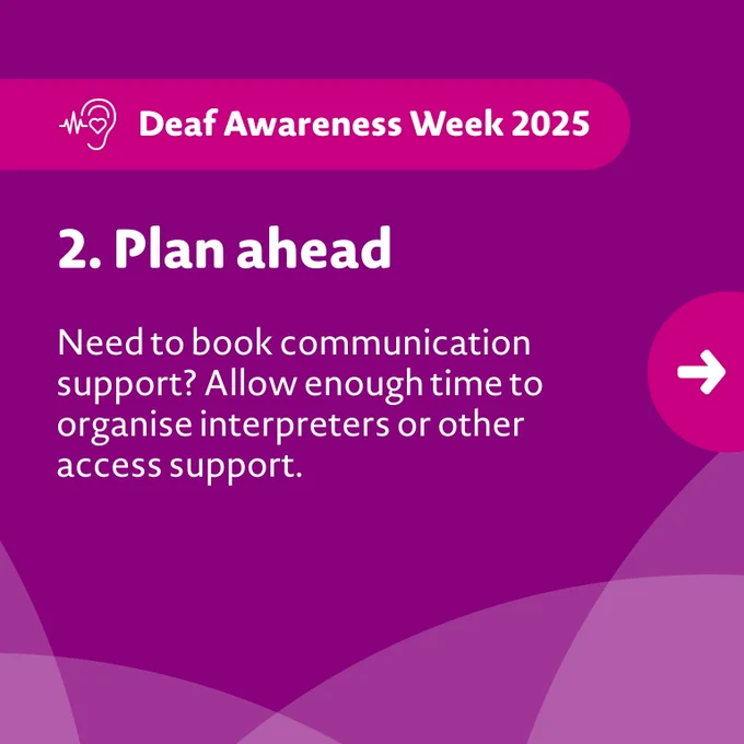 Image description: A purple graphic that provides a top tip about making work meetings deaf friendly. The tip, in white text, reads: "2. Plan ahead. Need to book communication support? Allow enough time to organise interpreters or other access support."